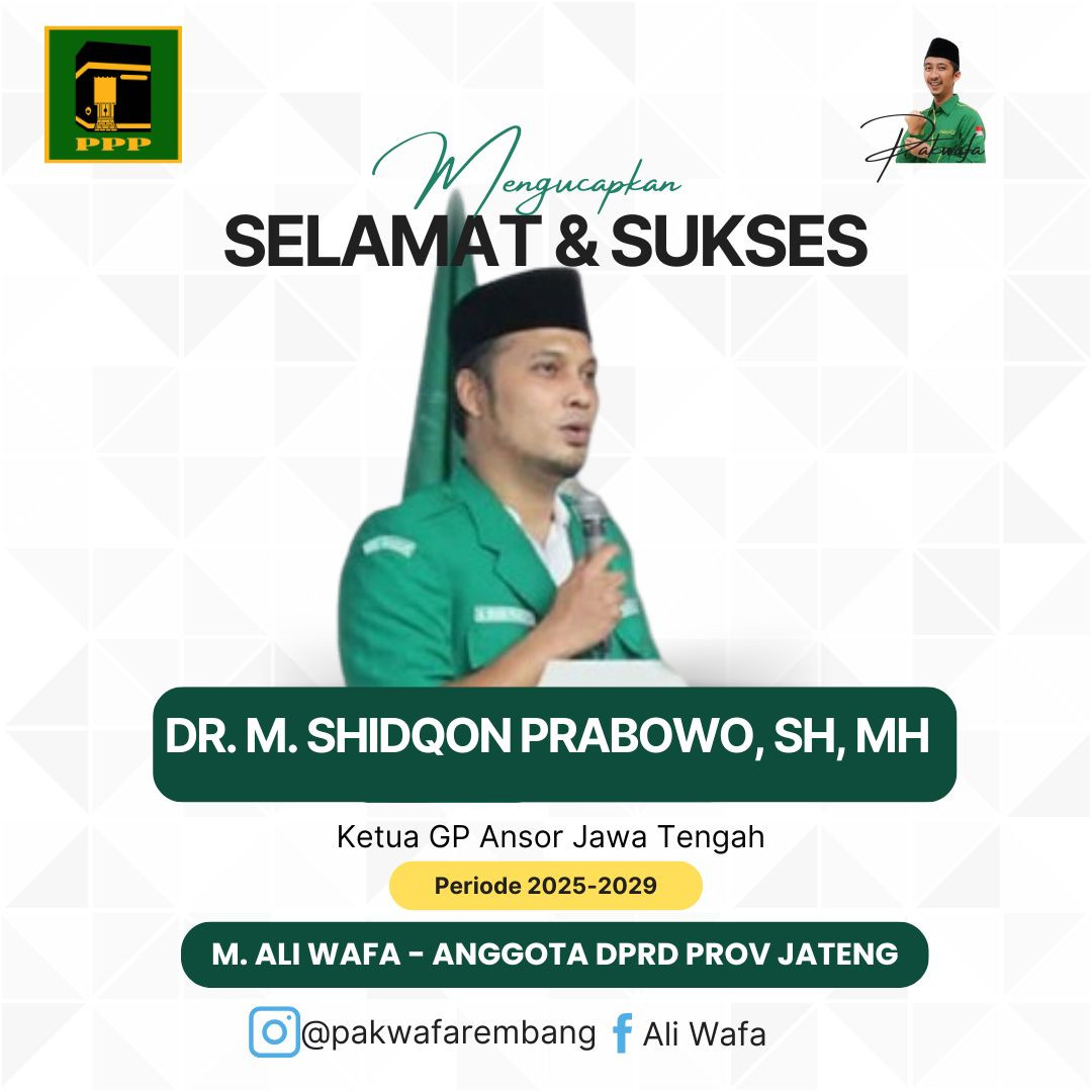 Ucapan Anggota DPRD Provinsi Jateng M Ali Wafa (Gus Wafa) atas terpilihnya M Shidqon Prabowo (Gus Shidqon) sebagai Ketua Ansor Jateng periode 2025-2029. Dok Pribadi
