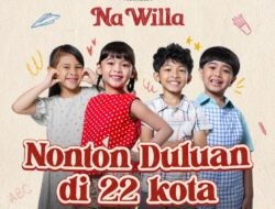 Film Na Willa Gelar Nonton Duluan di 22 Kota, Tiket Jakarta Sold Out